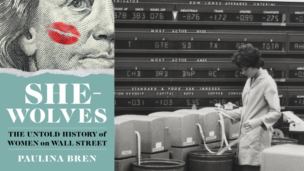 Left, cover of "She-Wolves: The Untold History of Women on Wall Street". Right, black-and-white image of woman in front of ticker-tape machine.