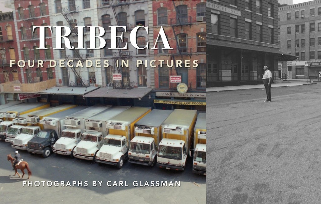 New Photo Book Explores Tribeca’s Four-Decade Transformation