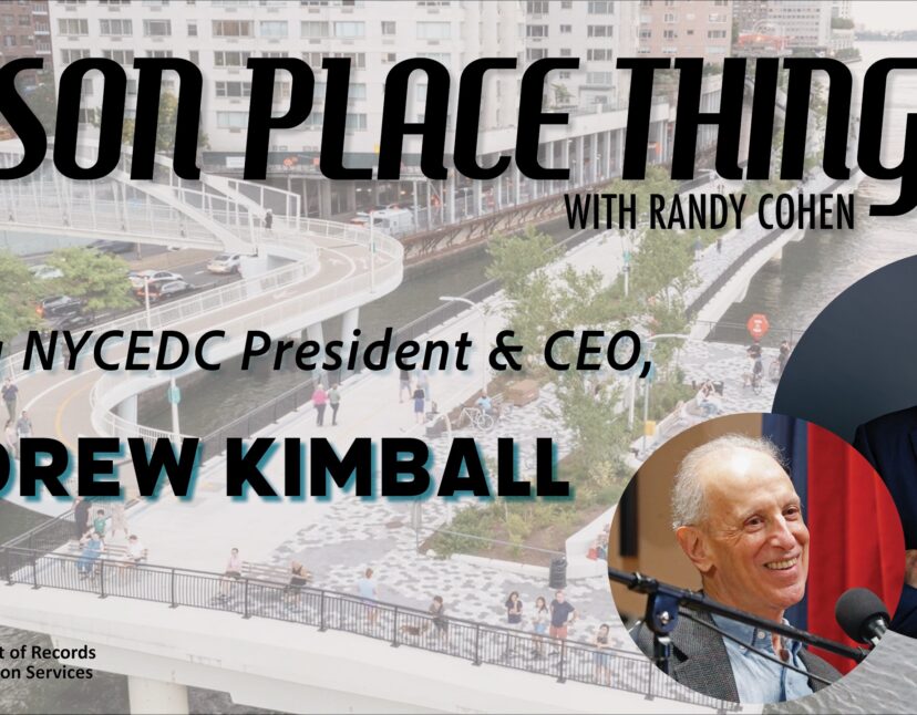 Person Place Thing with Randy Cohen and NYCEDC President Andrew Kimball