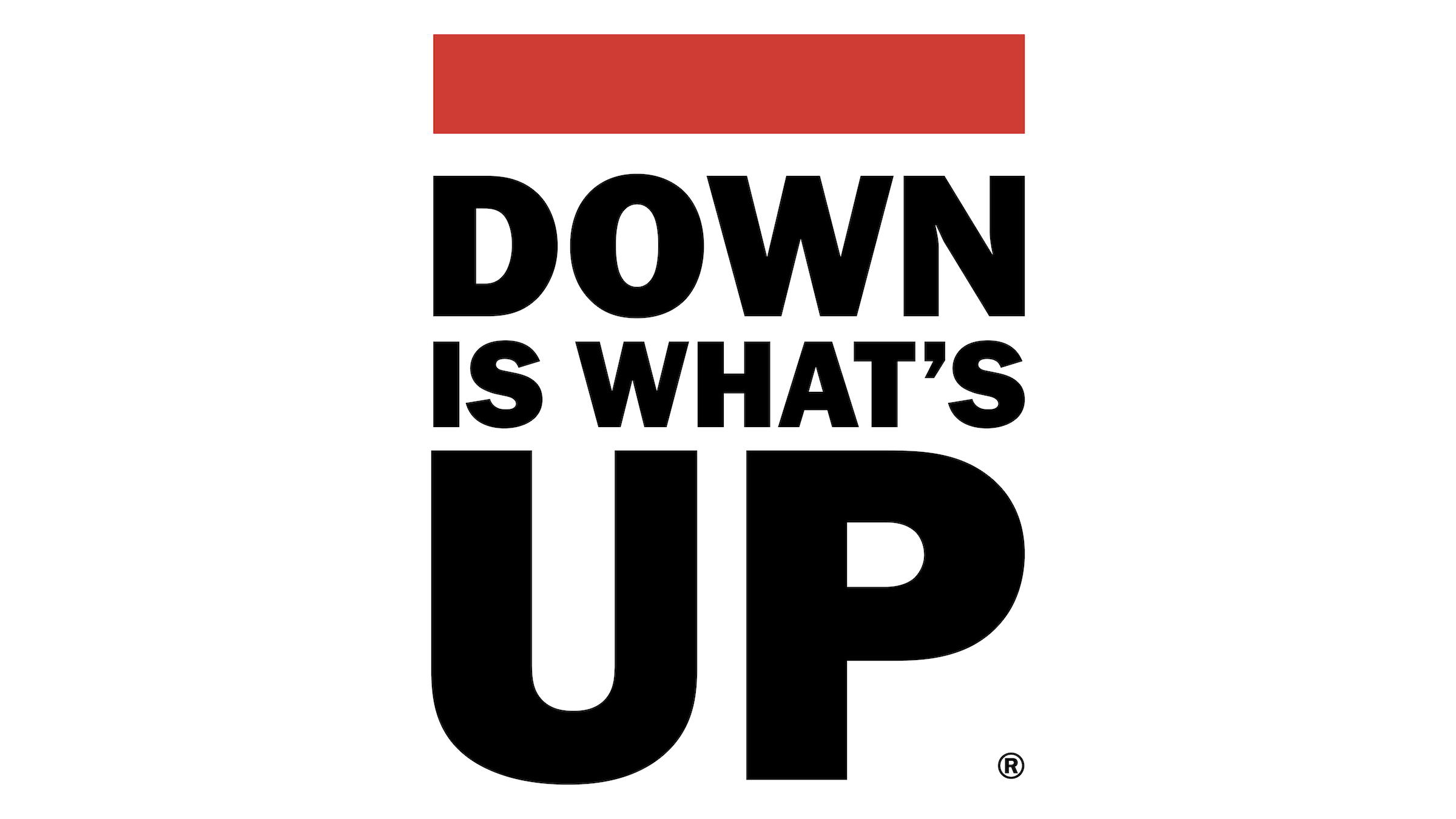 Graphic reading "Down Is What's Up"