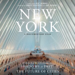 New York on Film: Ric Burns and James Sanders’ ‘New York: The Future of Cities’